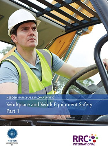 RRC Study Text: NEBOSH National Diploma in Occupational Health and Safety: Unit C: Workplace and work equipment safety (RRC Study Texts)