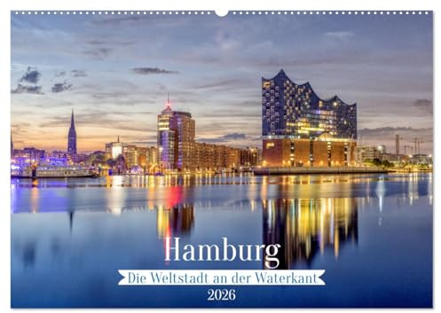 Hamburg - Die Weltstadt an der Waterkant (Wandkalender 2026 DIN A2 quer), CALVENDO Monatskalender: Willkommen in Hamburg, der pulsierenden Weltstadt! ... einzigartigen Metropole. (CALVENDO Orte)