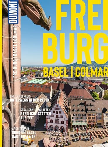 DUMONT Bildatlas Freiburg, Colmar, Basel: Das praktische Reisemagazin zur Einstimmung.