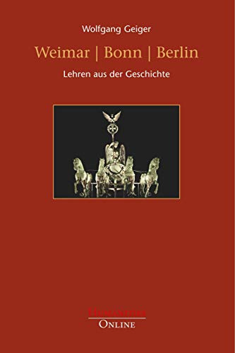 Weimar | Bonn | Berlin: Lehren aus der Geschichte