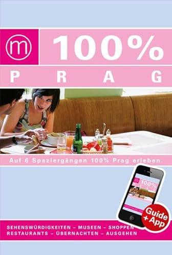 100% Cityguide Prag: Reiseführer inkl. kostenloser App + Extra Stadtplan