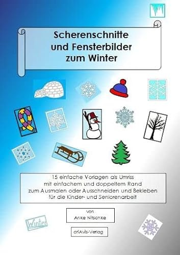 Scherenschnitte und Fensterbilder zum Winter: 15 einfache Vorlagen als Umriss oder Negativ zum Ausmalen oder Ausschneiden für die Kinder- und Seniorenarbeit