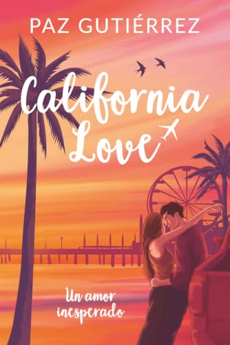 California Love: Un verano para encontrarnos: 1 (Universo California)