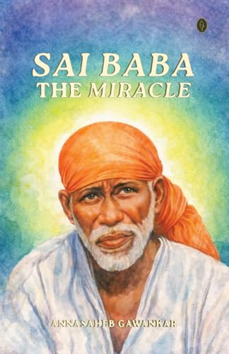 Sai Baba - The Miracle