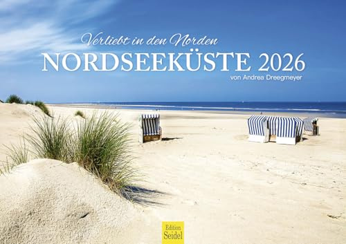 Edition Seidel Premium Kalender Verliebt in den Norden Nordseeküste 2026 Format DIN A3 Wandkalender Deutschland Nordsee Küste Norderney Norddeich Sylt Pilsum Andrea Dreegmeyer