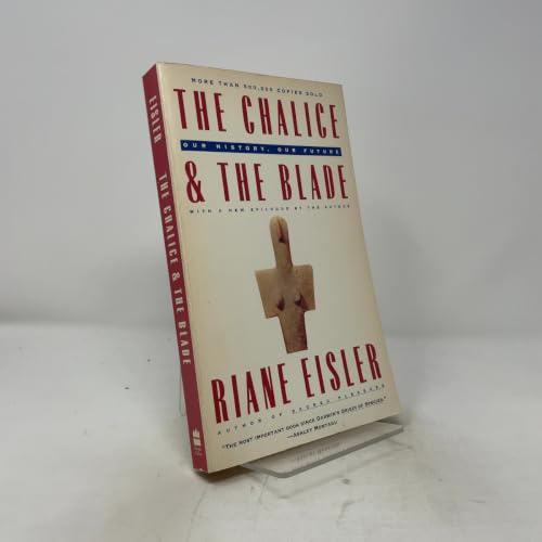The Chalice and the Blade: Our History, Our Future