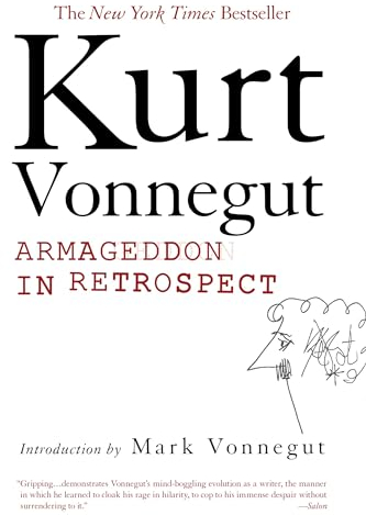 Armageddon in Retrospect: And Other New and Unpublished Writings on War and Peace
