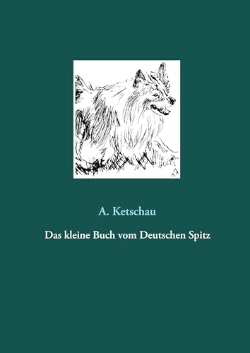 Das kleine Buch vom Deutschen Spitz