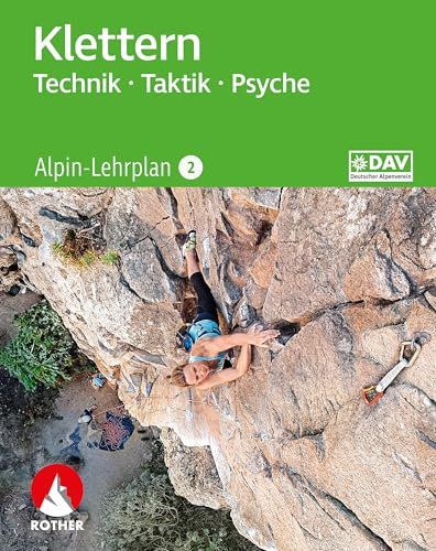 Alpin-Lehrplan 2: Klettern - Technik, Taktik, Psyche (Alpin-Lehrplan (ehem. BLV))