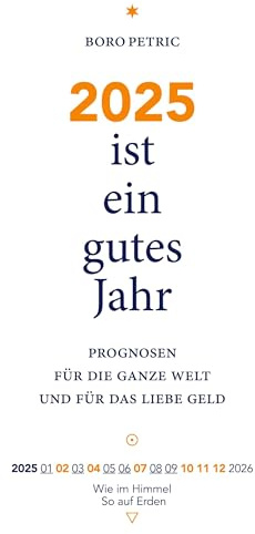 2025 ist ein gutes Jahr: Prognosen für die ganze Welt und für das liebe Geld
