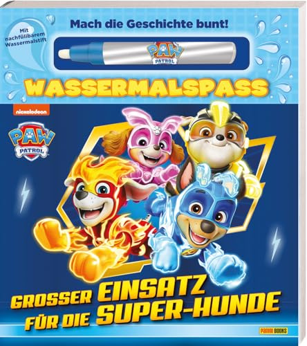 PAW Patrol: Großer Einsatz für die Super-Hunde - Wassermalspaß: Pappbilderbuch mit nachfüllbarem Wassermalstift