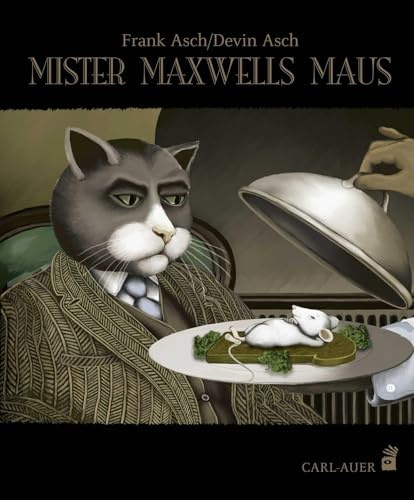 Mister Maxwells Maus: Ausgezeichnet vom ForeWord Magazine mit der Goldmedaille des 'Book of the Year Award' und vom School Library Journal als eines der 'Best Books' (Carl-Auer Kids)