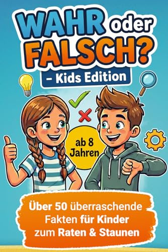 WAHR oder FALSCH? Kids Edition - Das große Wissens-Spiel für Kinder ab 8 Jahren mit über 50 überraschenden Fakten zum Raten und Staunen