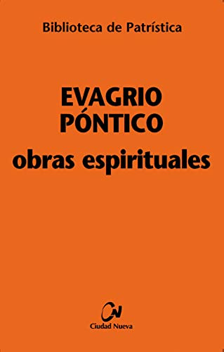Obras espirituales Evagrio Pontico (Nuev: 28 (Biblioteca de Patrística)