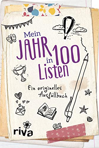 Mein Jahr in 100 Listen: Ein originelles Ausfüllbuch. Bucketlist für Selbstfindung, Selbstliebe, Selbstreflexion, Achtsamkeit, Glück. Perfektes ... Perfektes Geschenk zu Geburtstag, Weihnachten