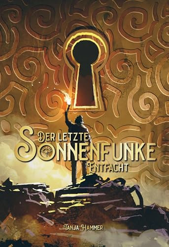 Der letzte Sonnenfunke: Entfacht