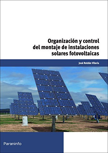 Organización y control del montaje de instalaciones solares fotovoltaicas: MF0844_3 (Energía y Agua)
