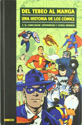Del Tebeo Al Manga. Una Historia De Los Cómics 3. El Comic-Book: Superhéroes Y Otros Géneros