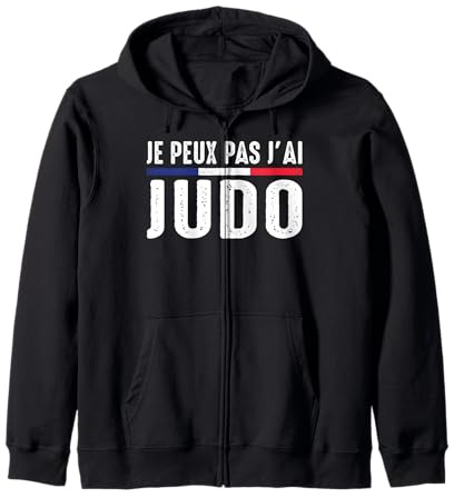 Je Peux Pas J'ai judo france Art Martial Japonais humour Sweat à Capuche