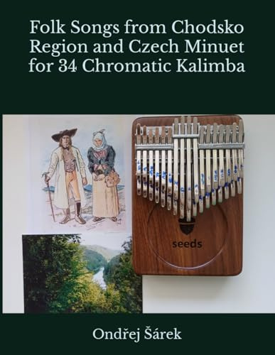 Folk Songs from Chodsko Region and Czech Minuet for 34 Chromatic Kalimba
