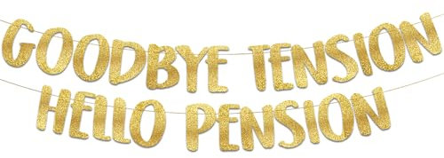 Sterling James Co. Gold Glitzerbanner Goodby Tension Hello Pension, Partyzubehör zum Ruhestand, Girlande zur Rente