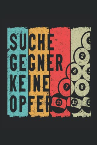 Suche Gegner keine Opfer: Billard Notizbuch für Snookes Fans und Billiard Spieler. Es tolles Billard Zubehör.