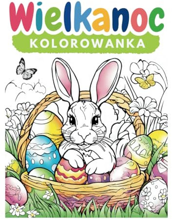 Wielkanoc kolorowanka: 60 stron z wesołymi obrazkami na wielkanoc
