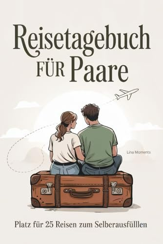 Reisetagebuch für Paare: Reise Tagebuch Zum Ausfüllen - Platz für 25 Reisen, A5 Format, Softcover, 102 Seiten, Perfektes Geschenk für Reiselustige für Urlaubserinnerungen, Fotos und Notizen