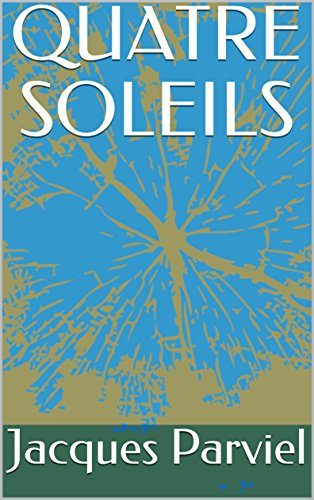 QUATRE SOLEILS (French Edition)