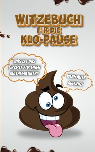 Witzebuch für die Klo-Pause: Ein Originelles und Lustiges Geschenk für Jugendliche und Erwachsene