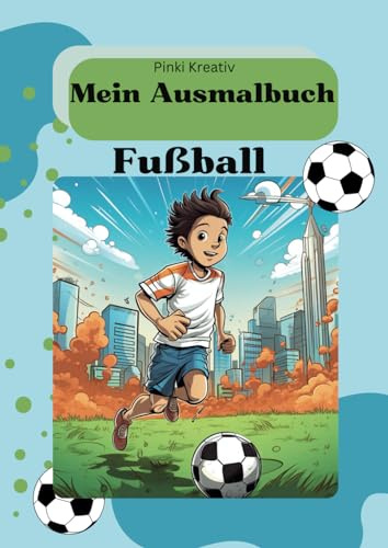 Mein Malbuch Fußball: Mein Malbuch, DIN A4, einseitig gedruckt, 50 tolle Motive von Fußballern, für Kinder und Erwachsene geeignet. Für jeden Fußballfan, um eigene Trikots zu gestalten