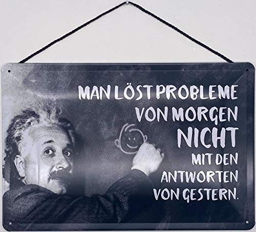 Blechschild mit Kordel 30 x 20 cm Albert Einstein: Man löst Probleme von Morgen Nicht mit den Antworten von Gestern - Blechemma