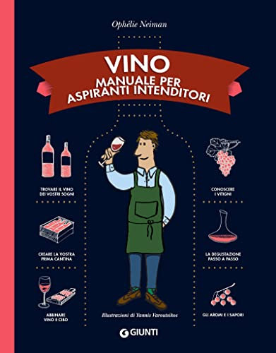 Vino. Manuale per aspiranti intenditori