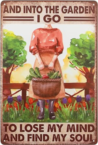 Gartenschilder, Vintage-Metallblechschild „And Into The Garden I Go to Lose My Mind and Find My Soul“, Garten-Gril, Gartendekoration, Retro-Schilder für den Außenbereich, Terrasse, Garten, Größe 20,3