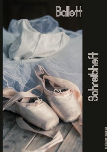 SCHREIBHEFT BALLETT - 100 Seiten - Lineatur 27: Dein DIN A4-Heft - liniert mit Rand - für Schule, Arbeit, Freizeit - Motiv: Ballettschuhe
