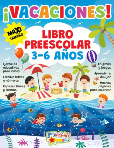 ¡VACACIONES! LIBRO PREESCOLAR 3-6 AÑOS: Ejercicios educativos para niños, escribir letras y números, repasar líneas y formas, enigmas y juegos, ... páginas para colorear (LIBROS DE VACACIONES)