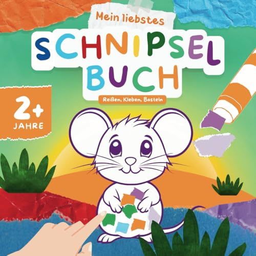 Mein liebstes Schnipselbuch: Reißen, Kleben, Basteln für Kinder ab 2 Jahren | 25 Bastelvorlagen mit süßen Tiermotiven, liebevollen Reimen und bunten ... | Erstes Basteln ohne Schere für Kleinkinder