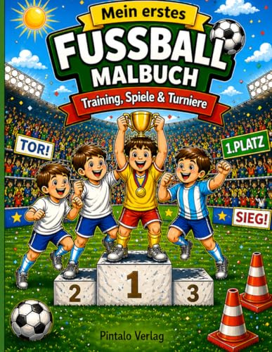 Mein erstes Fußball-Malbuch: Training, Spiele & Turniere