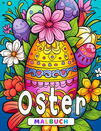 Oster-Malbuch: 30 Oster-Malvorlagen mit einfachen und schönen Designs, perfekte Geschenke für Kinder zum Entspannen und Abschalten.