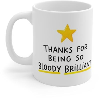 MugsByAly Funny Coffee Mug, Thanks for Being So Bloody Brilliant, Appreciation Gift