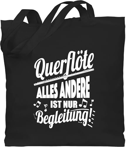 Shirtracer - Baumwolltasche - Musik Instrument Zubehör - Querflöte Alles andere ist nur Begleitung!