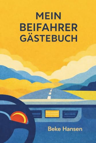 Mein Beifahrer Gästebuch- Notizen von unterwegs: Ein Ausfüllbuch für Beifahrer, Autofahrten und gemeinsame Erinnerungen