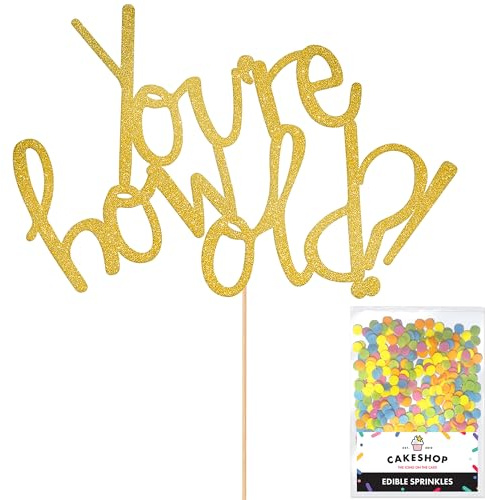 Cakeshop You’re How Old? Birthday Glitter Cake Topper With Sprinkles - Gold Custom Colour - Rude Funny Cake Decoration For 30th 40th 50th 60th Birthdays - Toppers for Cakes