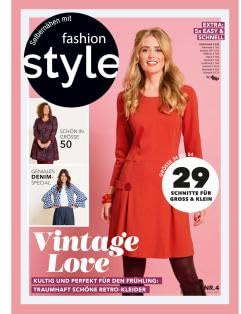 Fashion Style Nähmagazin: 04/2021, Schnittmuster ideal geeignet für Anfänger und Näherfahrene