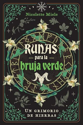 Runas para la bruja verde: Un grimorio de hierbas.
