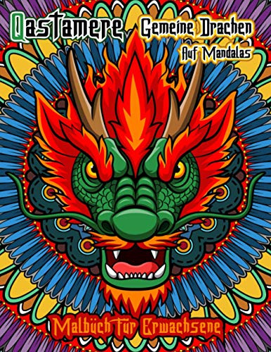 Qastamere Gemeine Drachen Auf Mandalas: Malbuch Für Erwachsene und große Kinder. Dragons auf 1 Mandala platziert. Ein riesen meditation malbuch zur ... + Profis. Fabelwesen kreativ ausmalen!