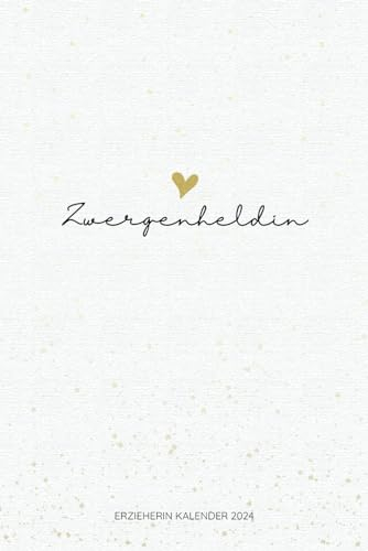 Zwergenheldin Erzieherin Kalender 2024: Wochenplaner I Erzieherkalender I Terminplaner für Erzieherinnen Kindergärtnerin I Kalenderbuch I DIN A5 I ... I Kindergartenplaner I Erzieherin Geschenk