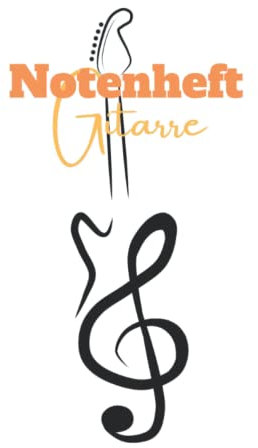 Notenheft Gitarre: Das Musikheft für angehende Künstler - Ideal für den Schulstart und den Musikunterricht