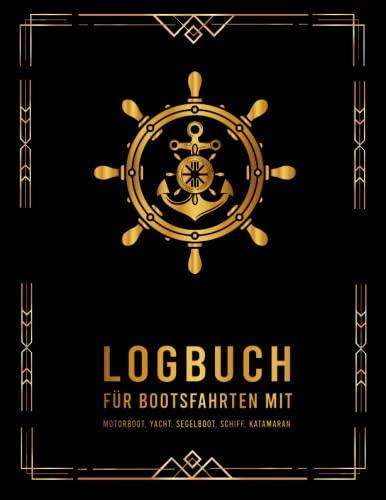 Logbuch für Bootsfahrten mit Motorboot, Yacht, Segelboot, Schiff, Katamaran: Bordbuch für Kapitän, Segler und Crew. Schiffstagebuch Bootszubehör Motorboot | 120 Seiten