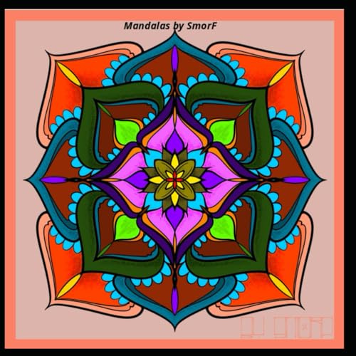 Mandalas by SmorF: Ausmalbuch für Kinder und Erwachsene, handgefertigte Mandalas, Entspannung und Achtsamkeit, Kreatives, Stressabbau, Meditative ... Selbergestalten, Geschenkidee für Kreative